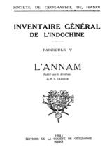 Inventaire général de l'Indochine. Fasc.5, L'Annam / publié sous la direction du P.L. Cadière