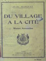 Du village à la cité : moeurs Annamites / Jean Marquet