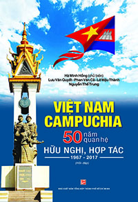 Quá trình xây dựng và phát triển tình hữu nghị Việt Nam - Campuchia : sách ảnh song ngữ Việt Nam - Campuchia