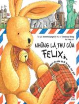 Những lá thư của Felix : một chú thỏ bé đi du lịch thế giới / Annette Langen ; Họa sĩ : Constanza Droop ; Thu Trang dịch