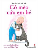 Cô mèo cứu em bé / Lời và tranh : Judith Kerr ; Hằng Nga dịch