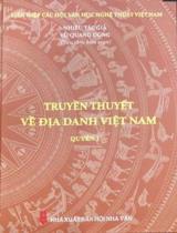Truyền thuyết về địa danh Việt Nam. Q.1 / Nhiều tác giả ; Vũ Quang Dũng sưu tầm, biên soạn