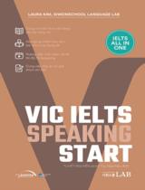 VIC IETLS speaking start / Laura Kim, Siwongschool Language Lab ; Tuyết Nguyễn dịch ; Thu Ngô hiệu đính