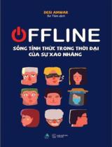 Offline : sống tỉnh thức trong thời đại của sự xao nhãng / Desi Anwar ; Sơ Tâm dịch