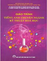 Giáo trình tiếng Anh chuyên ngành Kỹ thuật hóa học / Nguyễn Thị Thanh Nhàn, Nguyễn Trọng Quang đồng chủ biên
