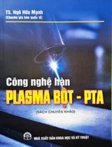 Công nghệ hàn Plasma bột - PTA : sách chuyên khảo / Ngô Hữu Mạnh